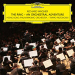 Wagner – The Ring – An Orchestral Adventure, Hong Kong Philharmonic Orchestra, Tarmo Peltokoski
